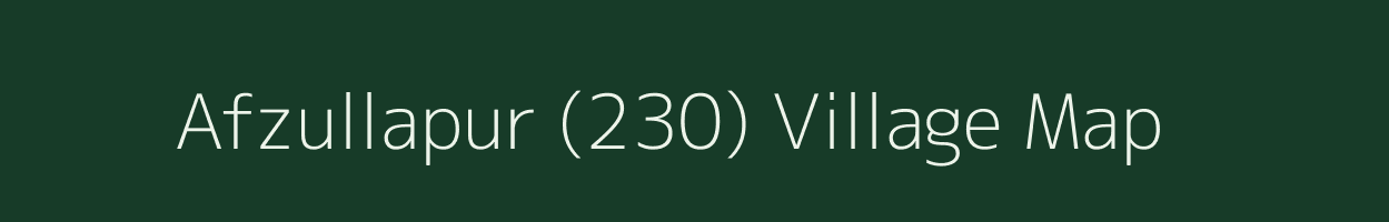 Afzullapur (230) village map in Punjab