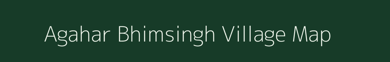 Agahar Bhimsingh village map in Madhya Pradesh