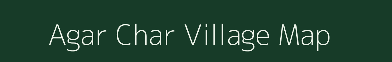 Agar Char village map in Assam