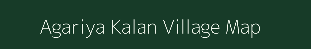 Agariya Kalan village map in Madhya Pradesh