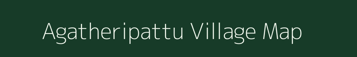 Agatheripattu village map in Tamil Nadu