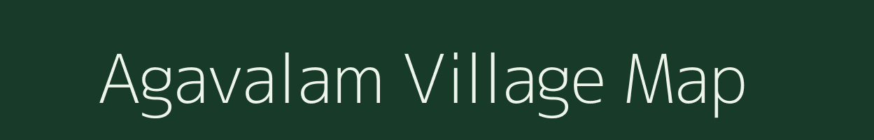 Agavalam village map in Tamil Nadu