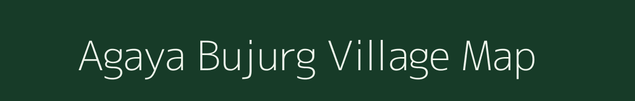 Agaya Bujurg village map in Uttar Pradesh