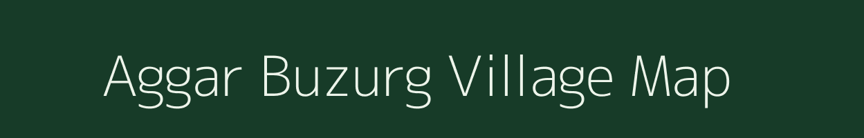 Aggar Buzurg village map in Uttar Pradesh