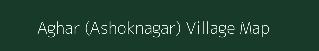 Aghar (Ashoknagar) village map in Gujarat