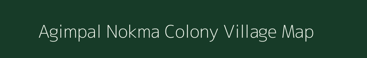 Agimpal Nokma Colony village map in Meghalaya