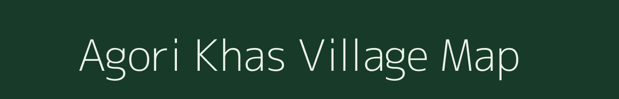 Agori Khas village map in Uttar Pradesh