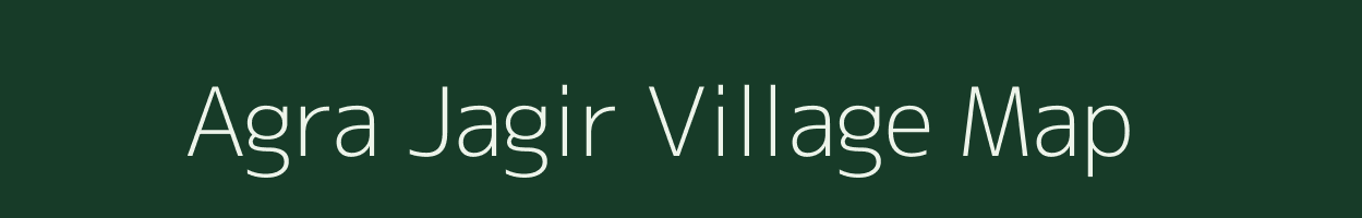 Agra Jagir village map in Madhya Pradesh