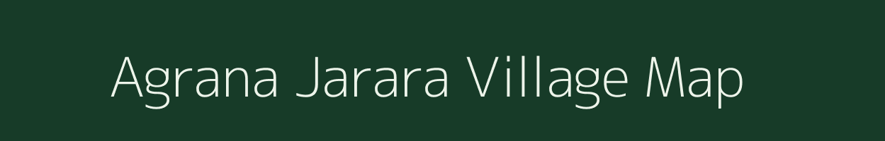 Agrana Jarara village map in Uttar Pradesh