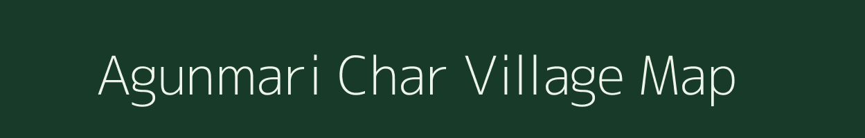 Agunmari Char village map in West Bengal