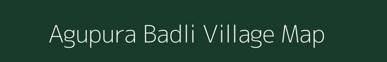 Agupura Badli village map in Uttar Pradesh