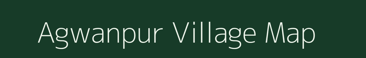 Agwanpur village map in Bihar