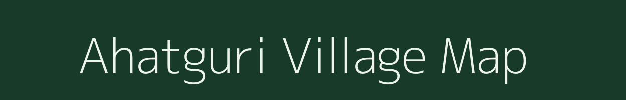 Ahatguri village map in Assam