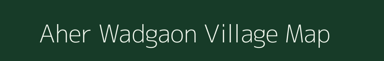 Aher Wadgaon village map in Maharashtra