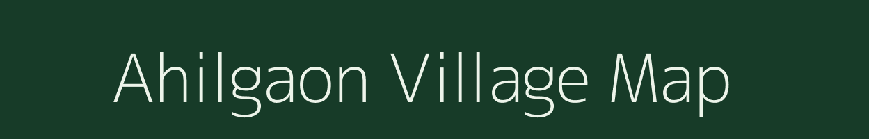 Ahilgaon village map in Bihar