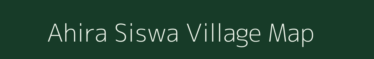 Ahira Siswa village map in Bihar