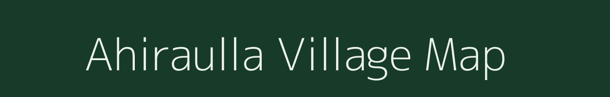 Ahiraulla village map in Uttar Pradesh