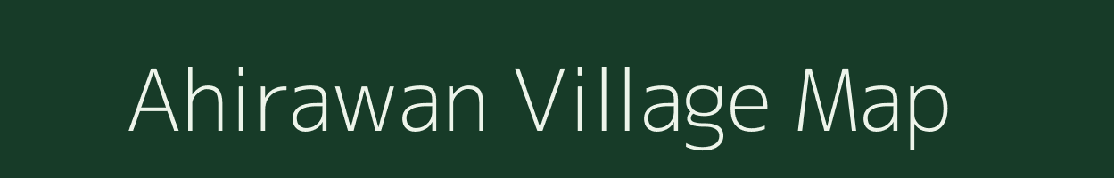 Ahirawan village map in Bihar