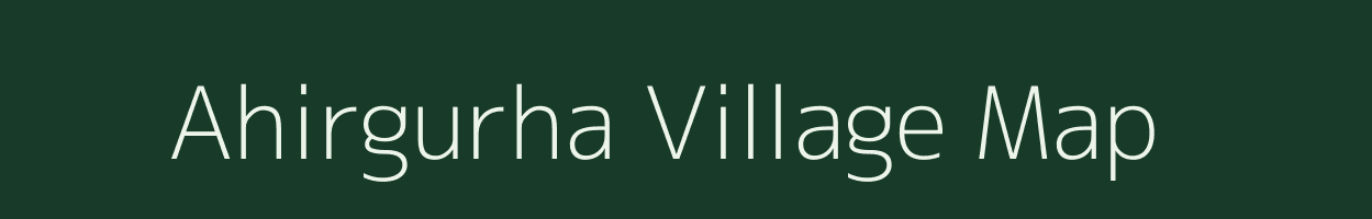 Ahirgurha village map in Jharkhand