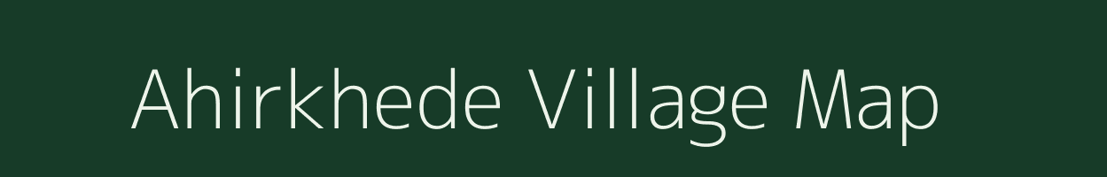 Ahirkhede village map in Maharashtra