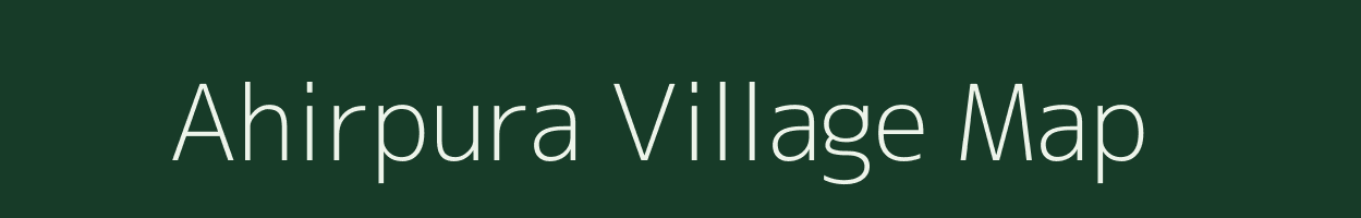 Ahirpura village map in Uttar Pradesh