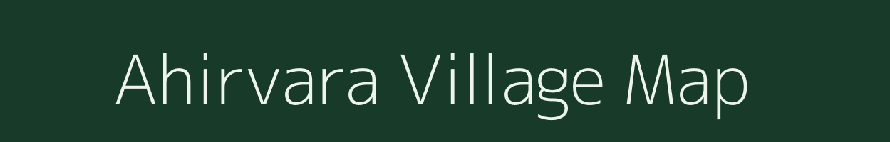 Ahirvara village map in Uttar Pradesh