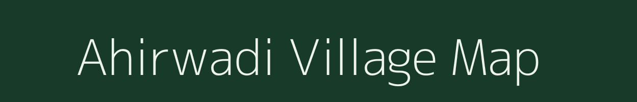 Ahirwadi village map in Maharashtra