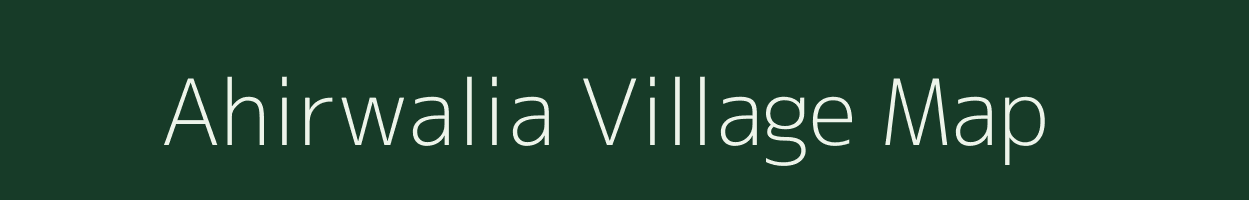 Ahirwalia village map in Bihar