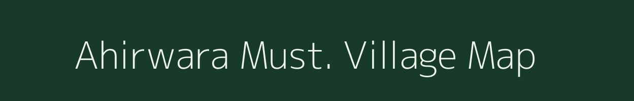 Ahirwara Must. village map in Uttar Pradesh