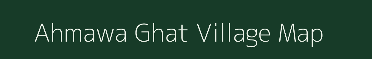 Ahmawa Ghat village map in Uttar Pradesh