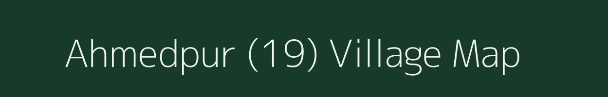 Ahmedpur (19) village map in Punjab