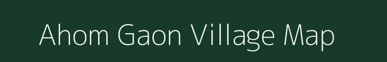 Ahom Gaon village map in Assam