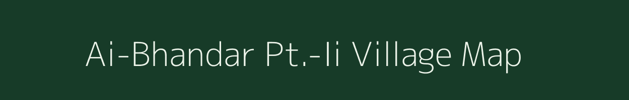 Ai-Bhandar Pt.-Ii village map in Assam
