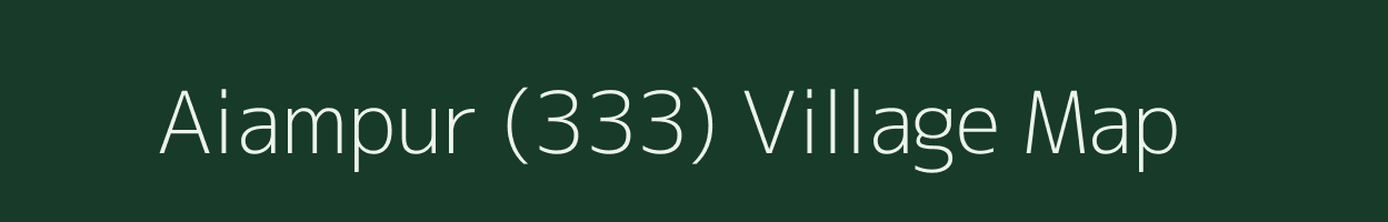 Aiampur (333) village map in Punjab