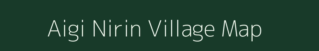 Aigi Nirin village map in Arunachal Pradesh