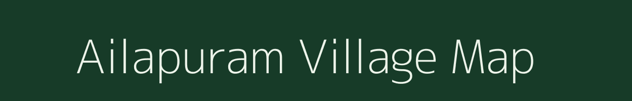 Ailapuram village map in Andhra Pradesh