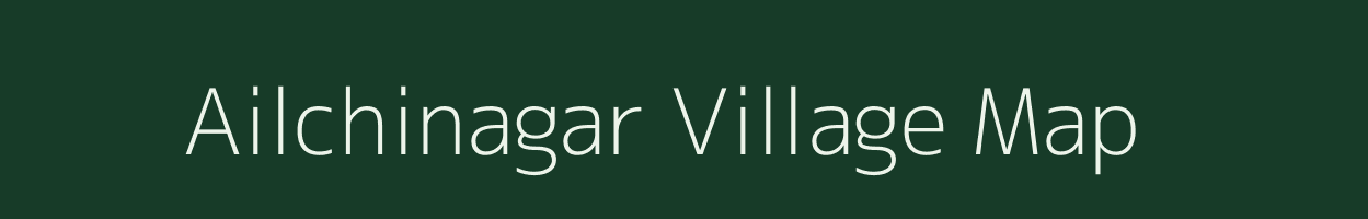 Ailchinagar village map in Uttar Pradesh