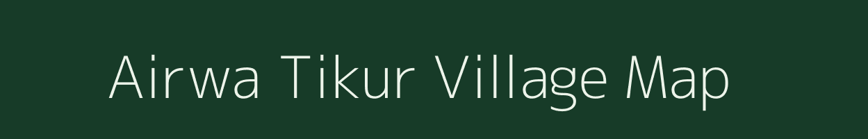 Airwa Tikur village map in Uttar Pradesh
