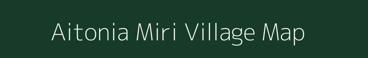 Aitonia Miri village map in Assam