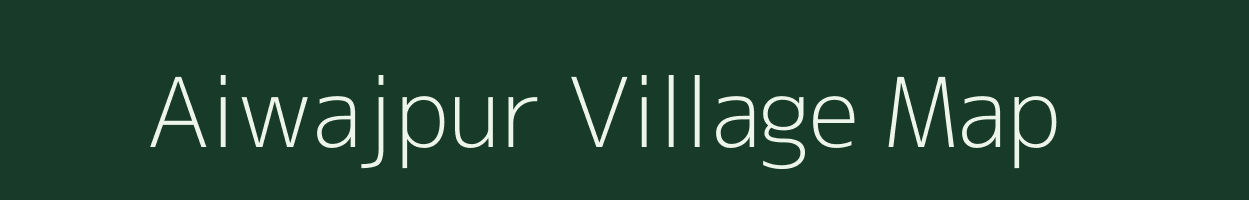 Aiwajpur village map in Maharashtra