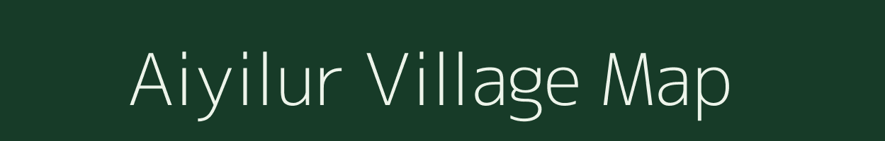 Aiyilur village map in Tamil Nadu