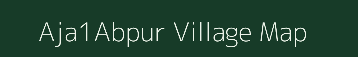 Aja1Abpur village map in Uttar Pradesh