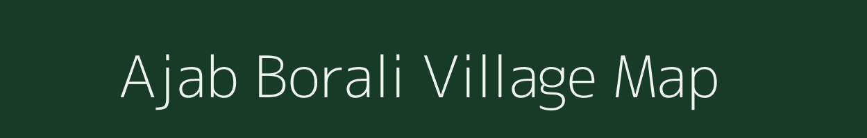 Ajab Borali village map in Madhya Pradesh