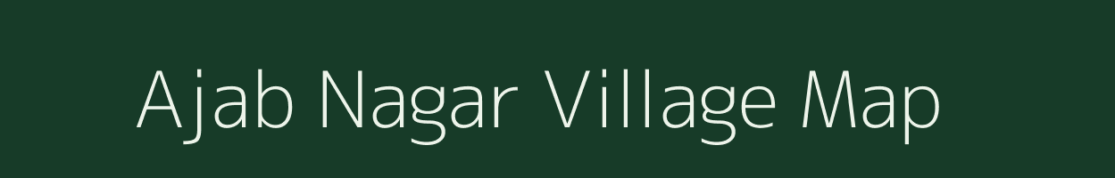 Ajab Nagar village map in Uttar Pradesh