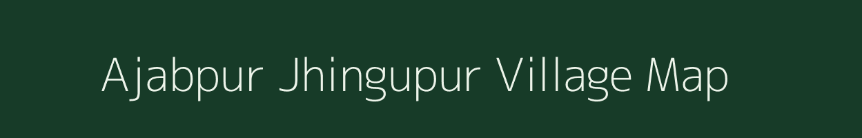 Ajabpur Jhingupur village map in Uttar Pradesh