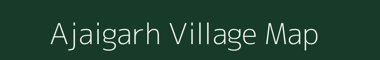 Ajaigarh village map in Madhya Pradesh