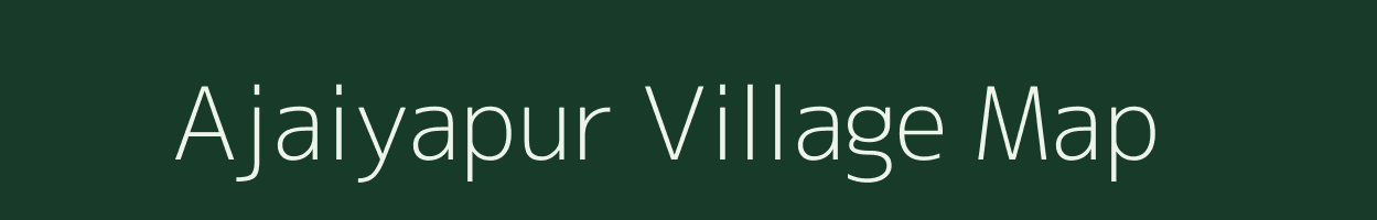 Ajaiyapur village map in Uttar Pradesh