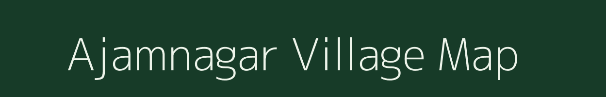 Ajamnagar village map in Gujarat