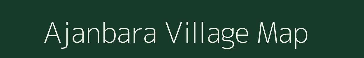 Ajanbara village map in Madhya Pradesh