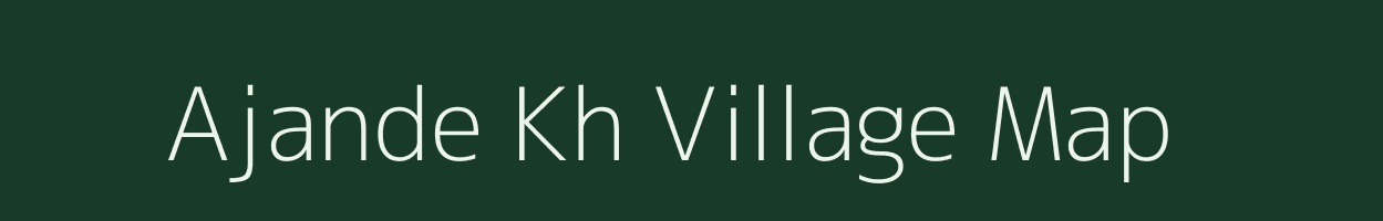 Ajande Kh village map in Maharashtra